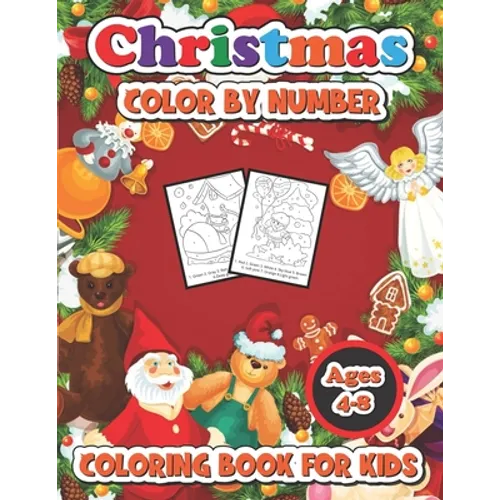 Christmas color by number coloring book for kids ages 4-8: 50 Christmas Pages to Color Including Santa, Christmas Trees, Reindeer, Snowman - Paperback