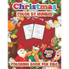Christmas color by number coloring book for kids ages 4-8: 50 Christmas Pages to Color Including Santa, Christmas Trees, Reindeer, Snowman - Paperback