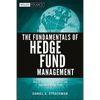 The Fundamentals of Hedge Fund Management: How to Successfully Launch and Operate a Hedge Fund - Hardcover