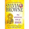 The Mystical Life of Jesus: An Uncommon Perspective on the Life of Christ - Paperback