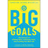 Big Goals: The Science of Setting Them, Achieving Them, and Creating Your Best Life - Hardcover