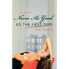 Never as Good as the First Time - Paperback