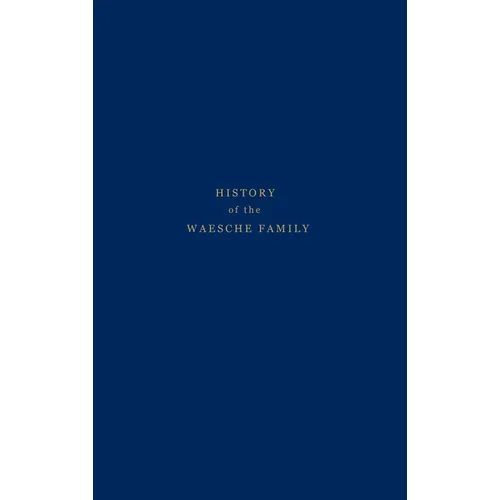 History of the Waesche Family - Hardcover