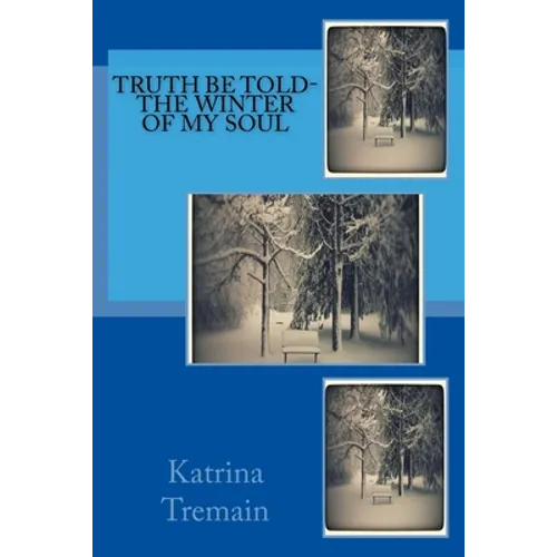 Truth Be Told-The Winter of My Soul: The Winter of My Soul - Paperback