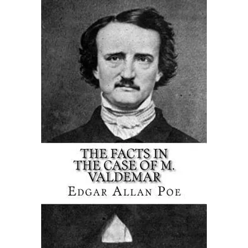 The Facts in the Case of M. Valdemar - Paperback