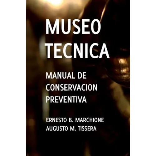 Manual de Conservacion Preventiva: Museotecnica: Museotecnica - Paperback