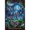 A Kingdom of Souls and Shadows - Hardcover