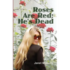 Roses Are Red; He's Dead - Paperback