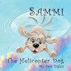 Sammi The Helicopter Dog. My First Flight. - Paperback