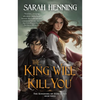 The King Will Kill You: The Kingdoms of Sand & Sky, Book Three - Paperback