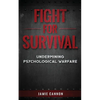 Fight for Survival: Undermining Psychological Warfare - Paperback