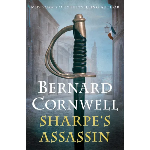 Sharpe's Assassin: Richard Sharpe and the Occupation of Paris, 1815 - Hardcover