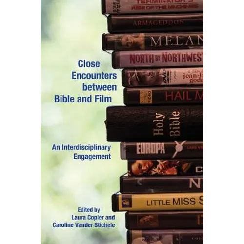 Close Encounters between Bible and Film: An Interdisciplinary Engagement - Paperback