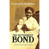 The Bittersweet Bond: Race Relations in the Old South as Described by White and Black Southerners - Hardcover