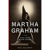 Martha Graham: When Dance Became Modern - Hardcover