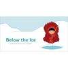 Below the Ice (Board Book) - Hardcover
