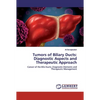 Tumors of Biliary Ducts: Diagnostic Aspects and Therapeutic Approach - Paperback