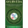 Ayurveda: Descubriendo los secretos de la curación hindú a través de la dieta del Ayurveda, el yoga, la aromaterapia y la meditación - Hardcover