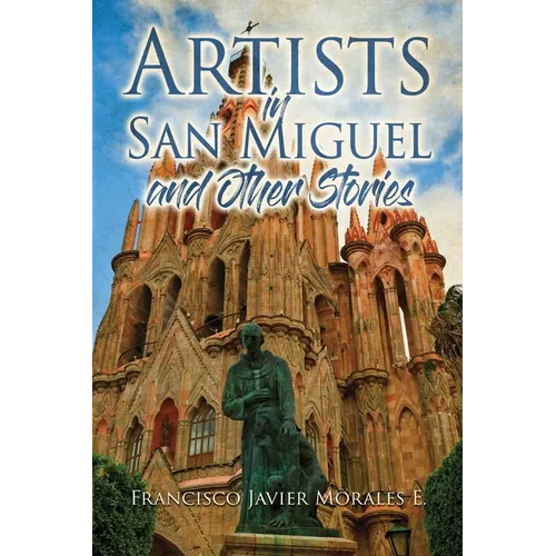 Artists in San Miguel and Other Stories - Paperback