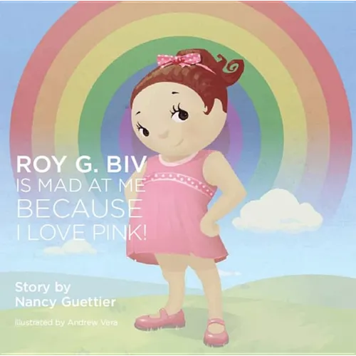 Roy G. Biv Is Mad at Me Because I Love Pink - Paperback