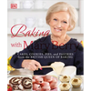 Baking with Mary Berry: Cakes, Cookies, Pies, and Pastries from the British Queen of Baking - Paperback