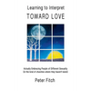 Learning to Interpret Toward Love: Actually Embracing People of Different Sexuality (in the kinds of churches where they haven't been) - Paperback