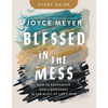 Blessed in the Mess Study Guide: How to Experience God's Goodness in the Midst of Life's Pain - Paperback