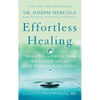 Effortless Healing: 9 Simple Ways to Sidestep Illness, Shed Excess Weight, and Help Your Body Fix Itself - Paperback