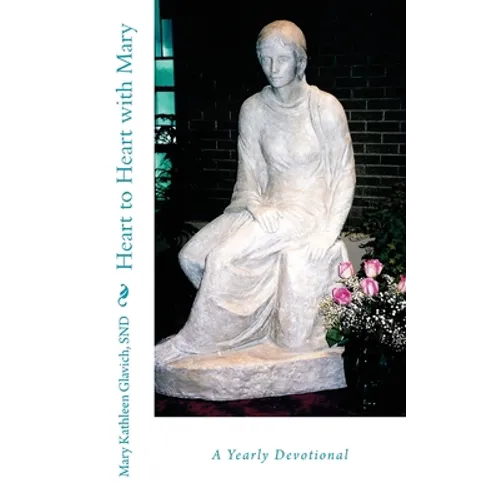 Heart to Heart with Mary: A Yearly Devotional - Paperback