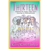 Thirteen: Lessons for Every Teen Girl's Journey to Womanhood - Paperback