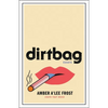 Dirtbag: Essays - Hardcover