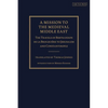 A Mission to the Medieval Middle East: The Travels of Bertrandon de la Brocquière to Jerusalem and Constantinople - Paperback