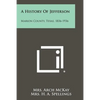 A History Of Jefferson: Marion County, Texas, 1836-1936 - Paperback