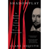 Shadowplay: The Hidden Beliefs and Coded Politics of William Shakespeare - Paperback