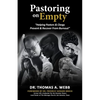Pastoring on Empty: "Helping Pastors & Clergy Prevent & Recover From Burnout" - Paperback