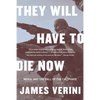 They Will Have to Die Now: Mosul and the Fall of the Caliphate - Paperback