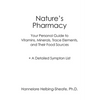 Nature's Pharmacy: Your Personal Guide to Vitamins, Minerals, Trace Elements, Their Food Sources + A Detailed Sympton List - Paperback