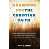 Handbook for the Christian Faith: Essential Beliefs and Practices for Twenty-First-Century American Methodists and Like-Minded Protestants. a Book abo - Hardcover