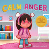 Calm Anger: A Colorful Kids Picture Book for Temper Tantrums, Anger Management and Angry Children Age 2 to 6, 3 to 5 - Paperback
