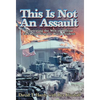 This is Not an Assault: Penetrating the Web of Official Lies Regarding the Waco Incident - Hardcover