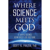 Where Science Meets God: 12 Ways Science Reinforces Lds Doctrine - Paperback