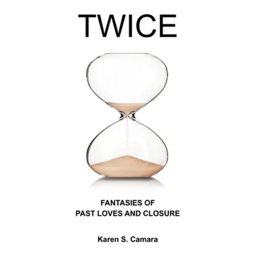 Twice: Fantasies of Past Loves and Closure - Paperback