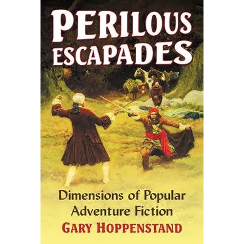 Perilous Escapades: Dimensions of Popular Adventure Fiction - Paperback