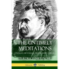The Untimely Meditations (Thoughts Out of Season -The Four Essays, Complete) - Paperback