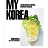 My Korea: Traditional Flavors, Modern Recipes - Hardcover
