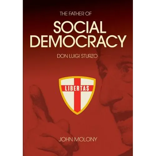 Don Luigi Sturzo: The Father of Social Democracy - Paperback