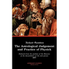 The Astrological Judgement and Practice of Physick - Paperback