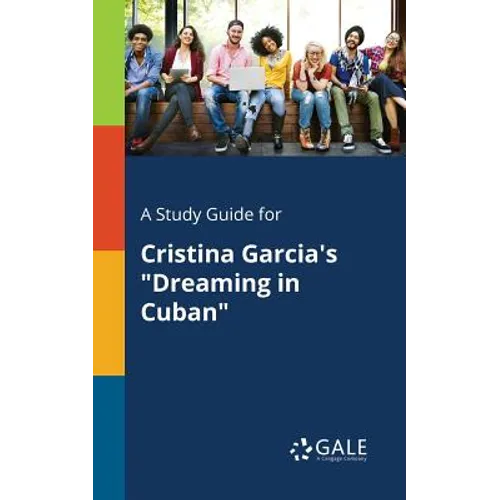 A Study Guide for Cristina Garcia's "Dreaming in Cuban" - Paperback