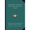 Cherokee Legends And The Trail Of Tears - Paperback