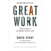Great Work: How to Make a Difference People Love - Hardcover